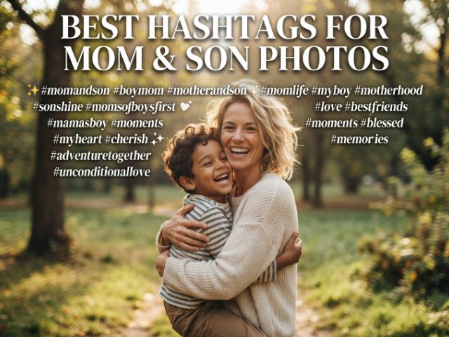 Best Hashtags for Mom and Son Photos